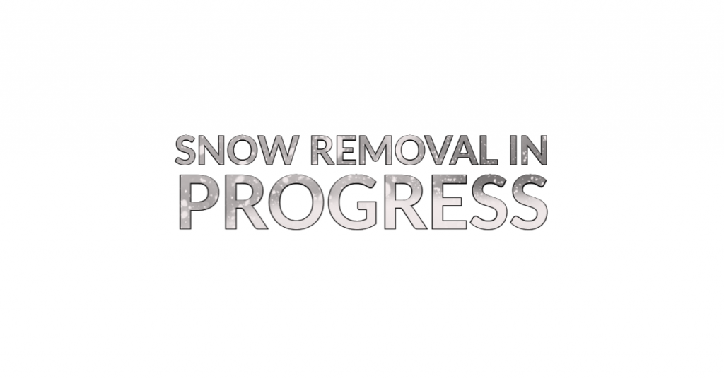 snow removal in progress text overlayed over snowy background